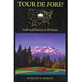 AUTHOR SOLUTIONS Tour De Fore!: Golf and History in 50 States Paperback Book