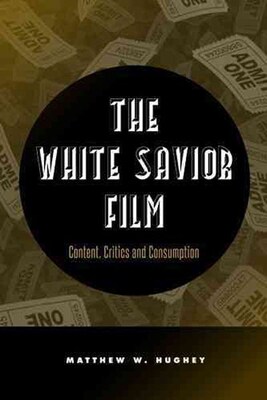 Temple Univ Pr® The White Savior Film Book