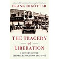 St. Martins Press The Tragedy of Liberation: A History of the Chinese... Hardcover Book