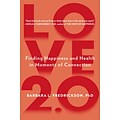Love 2.0: Finding Happiness and Health in Moments of Connection