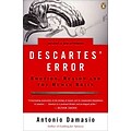 Descartes Error: Emotion, Reason, And the Human Brain