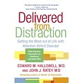Delivered From Distraction: Getting The Most Out  Of Life With Attention Deficit Disorder.