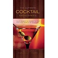 The Ultimate Cocktail Encyclopedia: Your Essential Guide to the Exciting World of Mixology