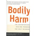 Bodily Harm: The Breakthrough Healing Program for Self-Injurers