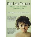 The Late Talker: What to Do If Your Child Isnt Talking Yet