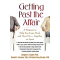 Getting Past the Affair: A Program to Help You Cope, Heal, And Move on - Together or Apart