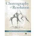 The Choreography of Resolution: Conflict, Movement, and Neuroscience