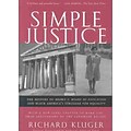 Simple Justice: The History of Brown V. Board of Educationand Black Americas Struggle for Equality