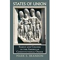 States of Union: Family and Change in the American Constitutional Order