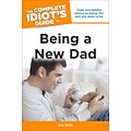 The Complete Idiots Guide to Being a New Dad