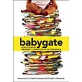 Babygate: How to Survive Pregnancy and Parenting in the Workplace