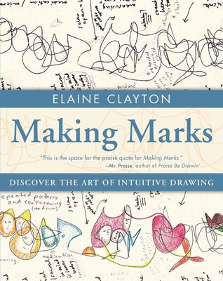 Making Marks: Discover the Art of Intuitive Drawing