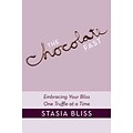 The Chocolate Fast: Embracing Your Bliss One Truffle at a Time