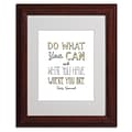 Trademark Megan Romo Do What You Can Art, White Matte W/Wood Frame, 11 x 14