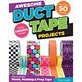 Design Originals Awesome Duct Tape Projects: Also includes: Washi Masking & FrogTape: More.. Book