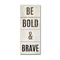 Trademark Fine Art Wood Sign Bold and Brave on White Panel by Michael Mullan 10x24 FRMLS Art