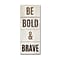 Trademark Fine Art Wood Sign Bold and Brave on White Panel by Michael Mullan 10x24 FRMLS Art