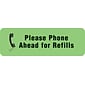 Medical Arts Press® Medication Instruction Labels, Phone Ahead for Refills, Fl Green, 1/2x1-1/2", 500 Labels