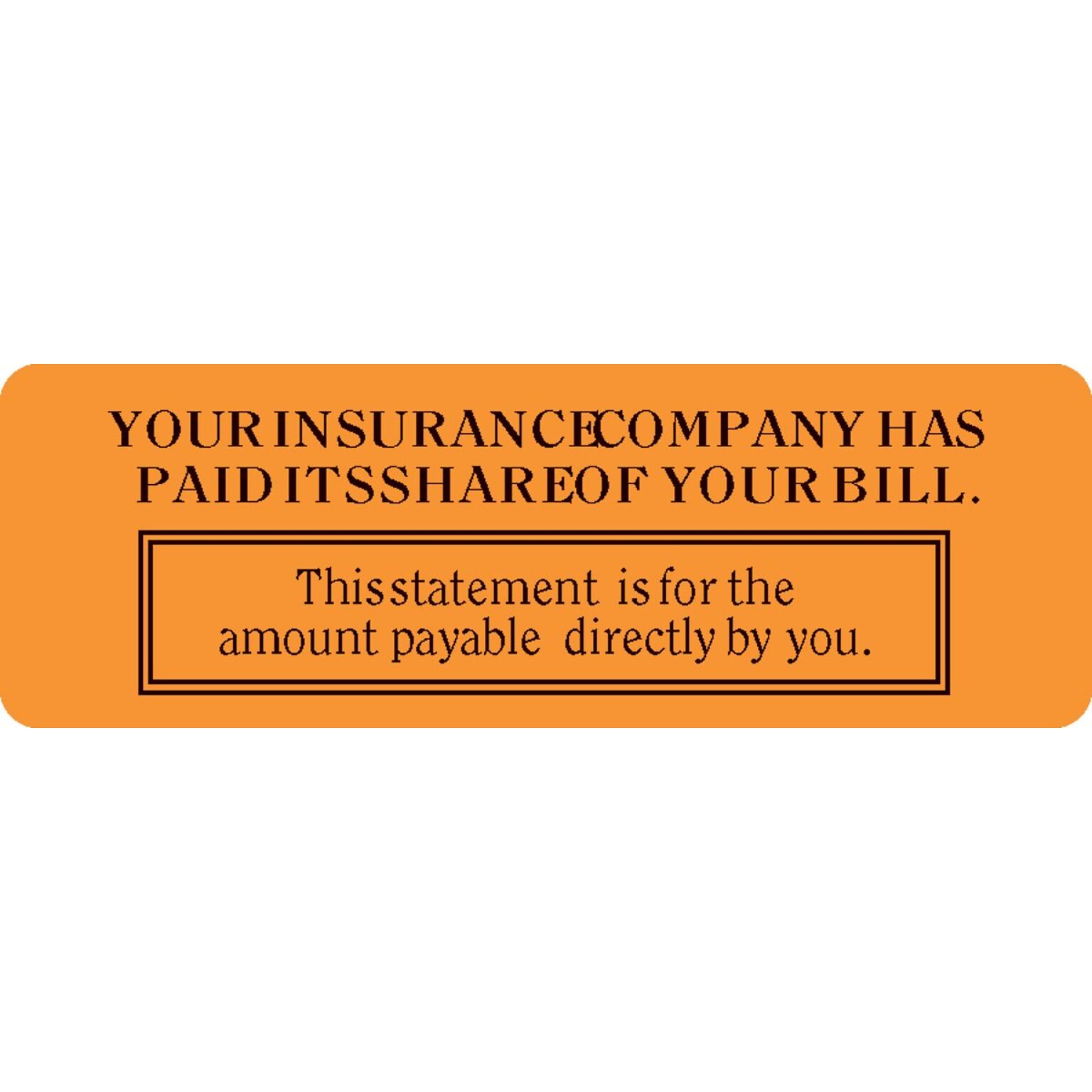 Reminder & Thank You Collection Labels, Insur. Has Paid Its Share, Fl Orange, 1x3, 500 Labels