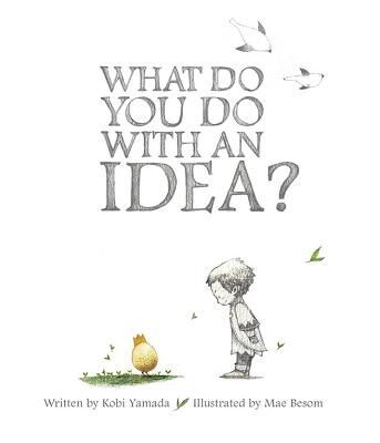 What Do You Do with an Idea?, Hardcover (9781938298073)