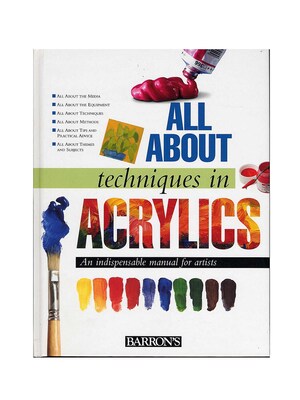 BarronS All About Techniques Series Techniques In Acrylics (9780764157103)