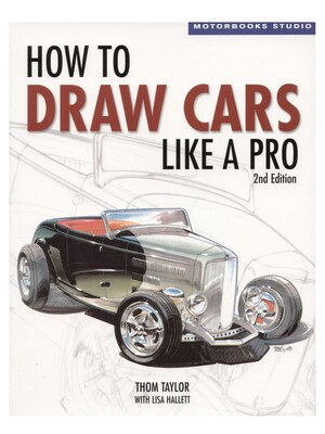 Motorbooks How To Draw Cars Like A Pro How To Draw Cars Like A Pro (9780760323915)