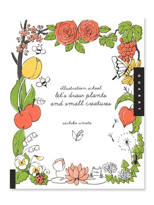 Quarry Illustration School Let'S Draw Plants  And  Small Creatures (9781592536474)