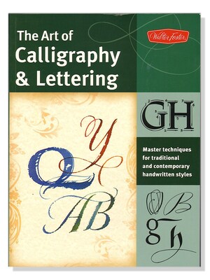 Walter Foster Art Of Calligraphy  And  Lettering Each (9781600582004)