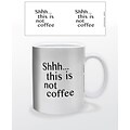 Shhh... This Is Not Coffee 11 oz. Mug (MGA82178)