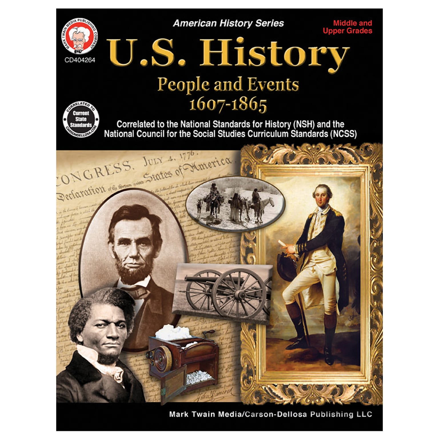 Carson-Dellosa U.S. History: People and Events 1607-1865 Resource Book, Grades 6-High School (CD-404264)