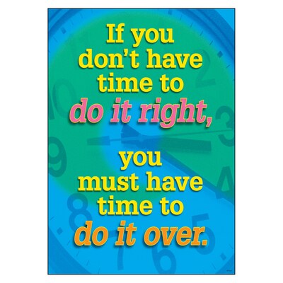 Trend® Educational Classroom Posters, If you dont have time to do it right…