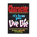 Trend® Educational Classroom Posters, Character. Its how you live life when…