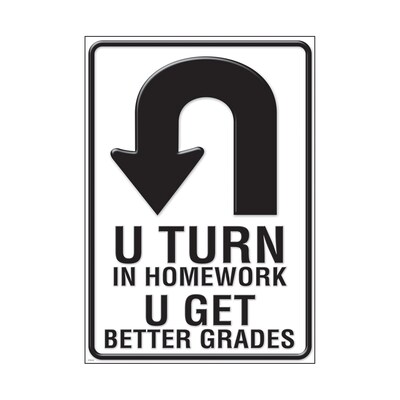 Trend® Educational Classroom Posters, U turn in homework…