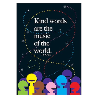 Trend® Educational Classroom Posters, Kind words are the music…