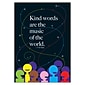 Trend® Educational Classroom Posters, Kind words are the music…