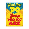 What you do shows who you are ARGUS® Poster