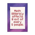 Trend® Educational Classroom Posters, Math illiteracy affects 8 out of…