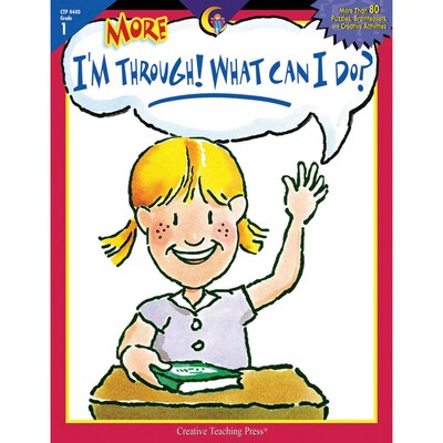 Creative Teaching Press More Im Through! What Can I Do? Book, Grades 1st