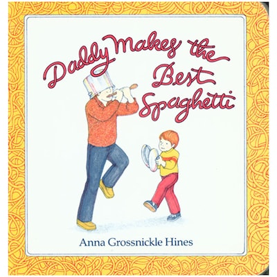 Classroom Favorite Books, Daddy Makes the Best Spaghetti