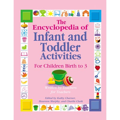 The Encyclopedia of Infant and Toddler Activities