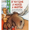 Classroom Favorite Books, If You Give a Moose a Muffin