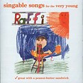 Raffi CDs, Singable Songs for the Very Young