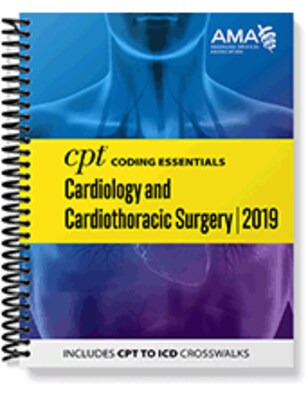 AMA CPT Coding Essentials for Cardiology & Cardiothoracic Surg 2019