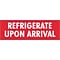 Refrigerate Upon Arrival Shipping Label, 4 x 1-1/2, 500/Roll
