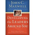 Developing the Leaders Around You: How to Help Others Reach Their Full Potential - PB