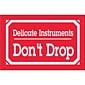 Tape Logic Delicate Instruments - Don't Drop Shipping Label, 3" x 5", 500/Roll