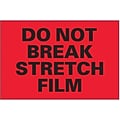 Tape Logic Do Not Break Stretch Film Shipping Label, 4 x 6, 500/Roll