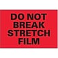 Tape Logic Do Not Break Stretch Film Shipping Label, 4" x 6", 500/Roll
