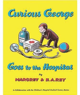 American Heritage Curious George Goes To The Hospital Book By Margret Rey and Hans Rey, Grades K-3rd