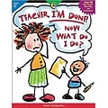 Creative Teaching Press™ Teacher, Im Done! Now What Do I Do? Activity Book, Grades 1st - 2nd